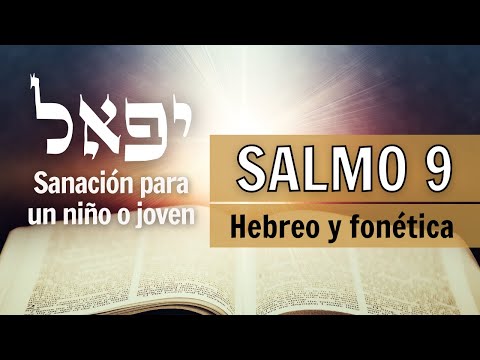 🙏🏻SALMO 9 ✡️ Hebreo y fonética con segulot 🙌 Salmo para SANACIÓN de un NIÑO o JOVEN