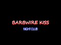 Barbwire Kiss (Screwed) - Night Club
