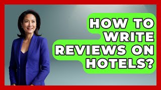 Download the video "How To Write Reviews On Hotels? - Resort 2 Travel"
