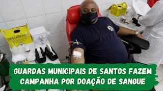 Guardas municipais de Santos fazem campanha por doação de sangue Saiba onde doar!