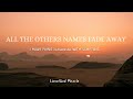 All The Other Names Fade Away Spontaneous Worship With Scripture Worship With Psalms