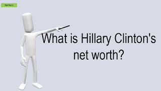 What Is Hillary Clinton's Net Worth
