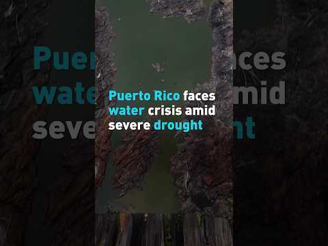 Puerto Rico faces water crisis amid severe drought