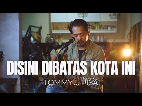 DISINI DI BATAS KOTA INI - TOMMY J PISA (ROLIN NABABAN COVER)