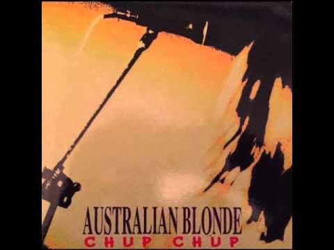 Australian Blonde - Chup Chup (1993)