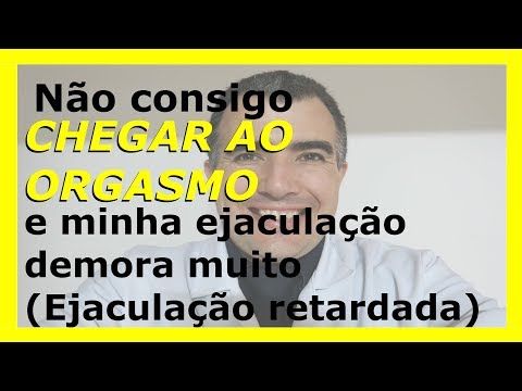 Não consigo chegar ao orgasmo e minha ejaculação demora muito (ejaculação retardada)