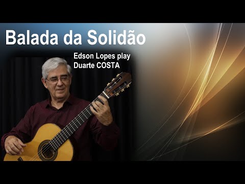 Duarte Costa: Balada da Solidão - Edson Lopes, guitar