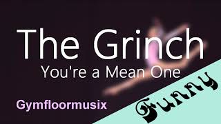 The Grinch 'You're a Mean One' - Gymnastic Floor Music