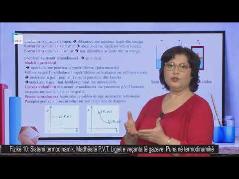 Fizikë 10 - Sistemi termodinamik. Madhësitë P,V,T. Ligjet e veçanta të gazeve.
