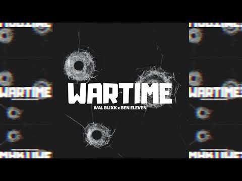 Ben Eleven X Wal Blixk - Wartime (Official Audio)