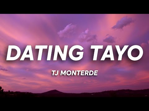 TJ Monterde - Dating Tayo (Lyrics)