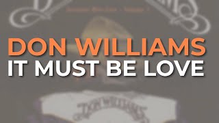 Don Williams - It Must Be Love (Live) (Official Audio)