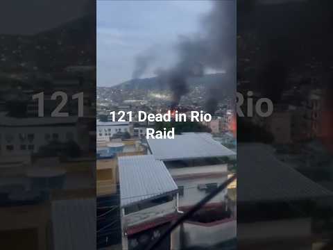 121 Dead in Rio Raid