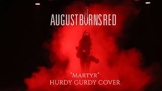 August Burns Red - Martyr (HURDY GURDY COVER)