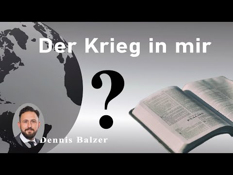Der Krieg in mir [Dennis Balzer | Gottesdienst | 20. Oktober 2019]