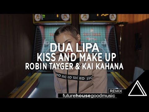 Dua Lipa - Kiss and Make Up (Robin Tayger & Kai Kahana Remix)