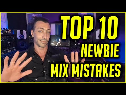 Top 10 Newbie Mixing Mistakes
