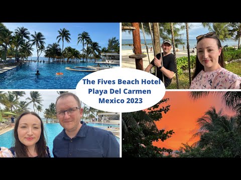 Cancun Holiday Vlog - The Fives Beach Hotel & Residences Playa Del Carmen, Mexico, 2023