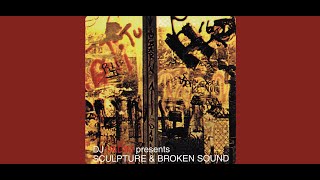 DJ Vadim Presents - Sculpture & Broken Sound [HQ FULL COMPIL.]