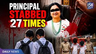 Principal Stabbed 27 Times: How Two Class 10 Students Were Caught