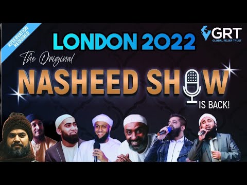 The Original Nasheed Show - LONDON 2022 - Global Relief Trust (GRT)