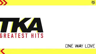 TKA - One Way Love