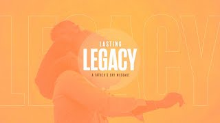 The Legacy Of A Father's Heart