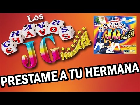 Los Chavos JG - Préstame a tu Hermana (Limpia) [Descargar]