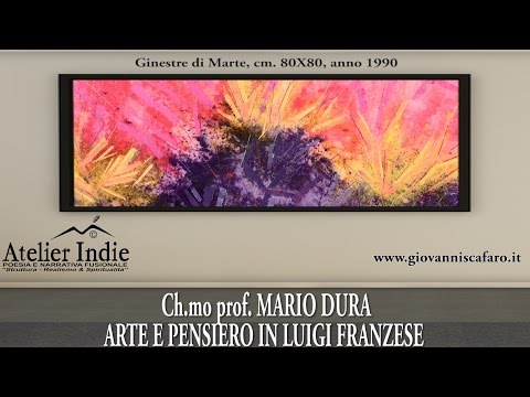 Ch.mo prof. Mario Dura - Arte e pensiero in Luigi Franzese