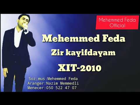Mehemmed Feda Zir kayifdayam bu gun