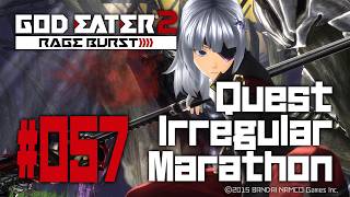 【PS4】 GE2RB ゴッドイーター2 レイジバースト Quest Irregular Marathon #057 -まったりと、のこじん掘りや作業をする-