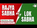 Difference between Lok Sabha and Rajya Sabha explained - Indian Polity for UPSC, State PCS
