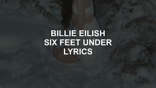 six feet under // billie eilish lyrics