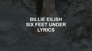 six feet under // billie eilish lyrics
