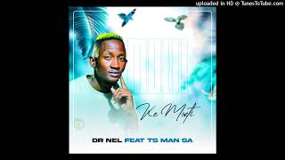 Download lagu Dr Nel - Ke Moeti Feat TS MAN SA mp3