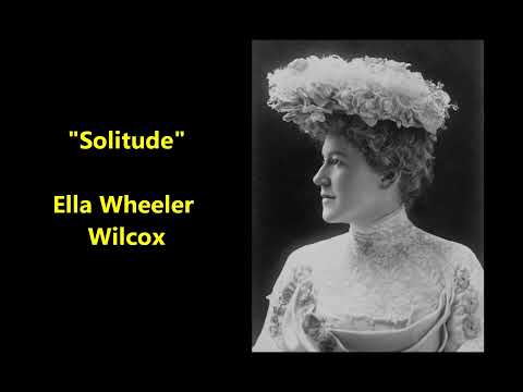 "Solitude" Ella Wheeler Wilcox poem ("Laugh, and the world laughs with you") voice Garrison Keillor