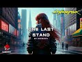CYBERPUNK 2077 One Last Stand Original Song ICCover