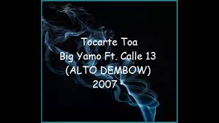 Tocarte Toa - Big Yamo Ft. Calle 13 (ALTO DEMBOW) Letra @DateateDeMusica.24