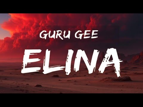Guru Gee - Elina (Lyrics)