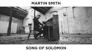 Song of Solomon (Official Video) — Martin Smith