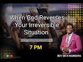 When God reverses your irreversible situation...Rev. Dr. N. Ngwenya