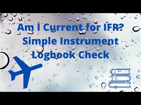 Am I Current for IFR? Simple Instrument Logbook Check & Using 6 in 6 Months Currency for IFR Pilots