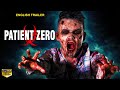 PATIENT ZERO - English Trailer | Hollywood Movies In English | Zombie Horror English Movies