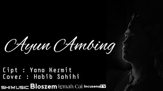 Download lagu YANA KERMIT - AYUN AMBING // COVER - HABIB SAHIHI mp3 Download lagu YANA KERMIT - AYUN AMBING // COVER - HABIB SAHIHI mp3