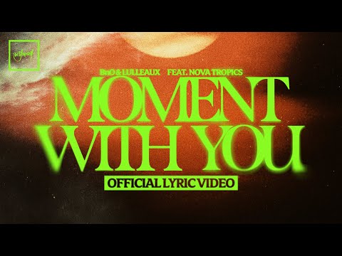BnO & Lulleaux - Moment With You (feat. Nova Tropics) | Official Lyric Video