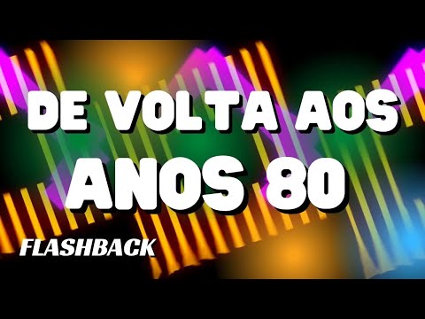 FLASHBACK🎵DE VOLTA AOS ANOS 80🎵Músicas internacionais
