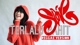 Download lagu Terlalu Pahit (Slank) Reggae Version||Rara Agha Cover mp3
