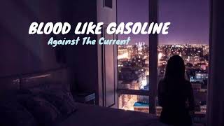 Blood Like Gasoline-Against The Current(Lyrics Video)