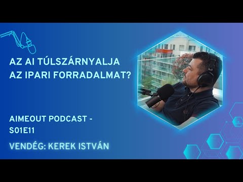 AI MeOut Podcast — Episode S01E11 — István Kerek: Az AI túlszárnyalja az ipari forradalmat?