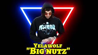 Yelawolf - &quot;Big nuts&quot; (song)